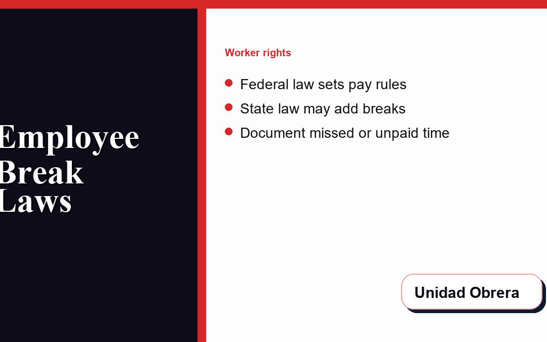 Employee Break Laws: What Federal Rules Cover and When State Law Matters