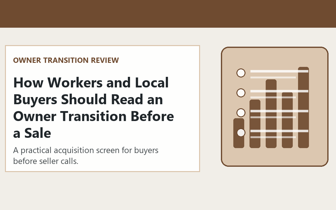 How Workers and Local Buyers Should Read an Owner Transition Before a Sale